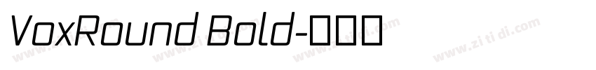 VoxRound Bold字体转换 VoxRound Bold字体转换